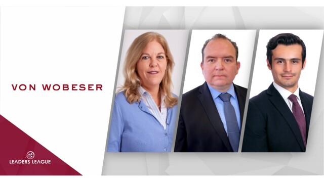 Mexico’s Von Wobeser strengthens team with new partners and counsel